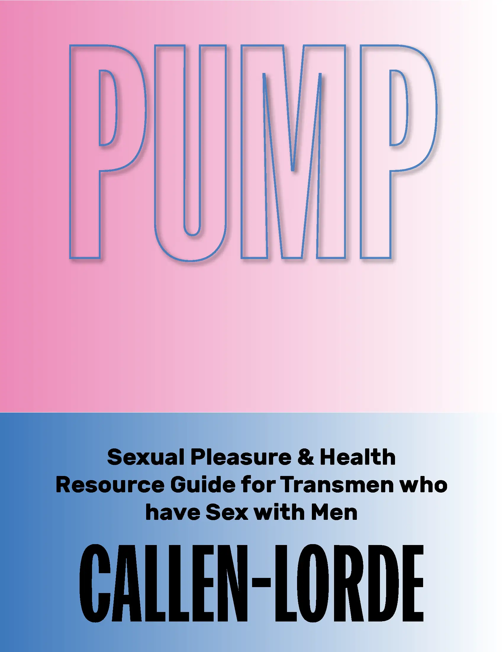 PUMP: Sexual Pleasure & Health Resource Guide for Transmen who have Sex with Men